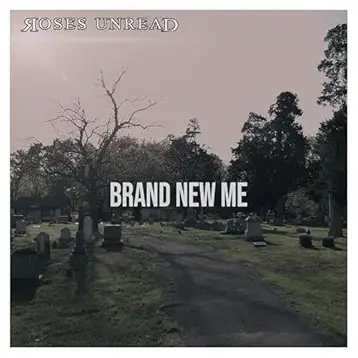 Roses Unread : Brand New Me